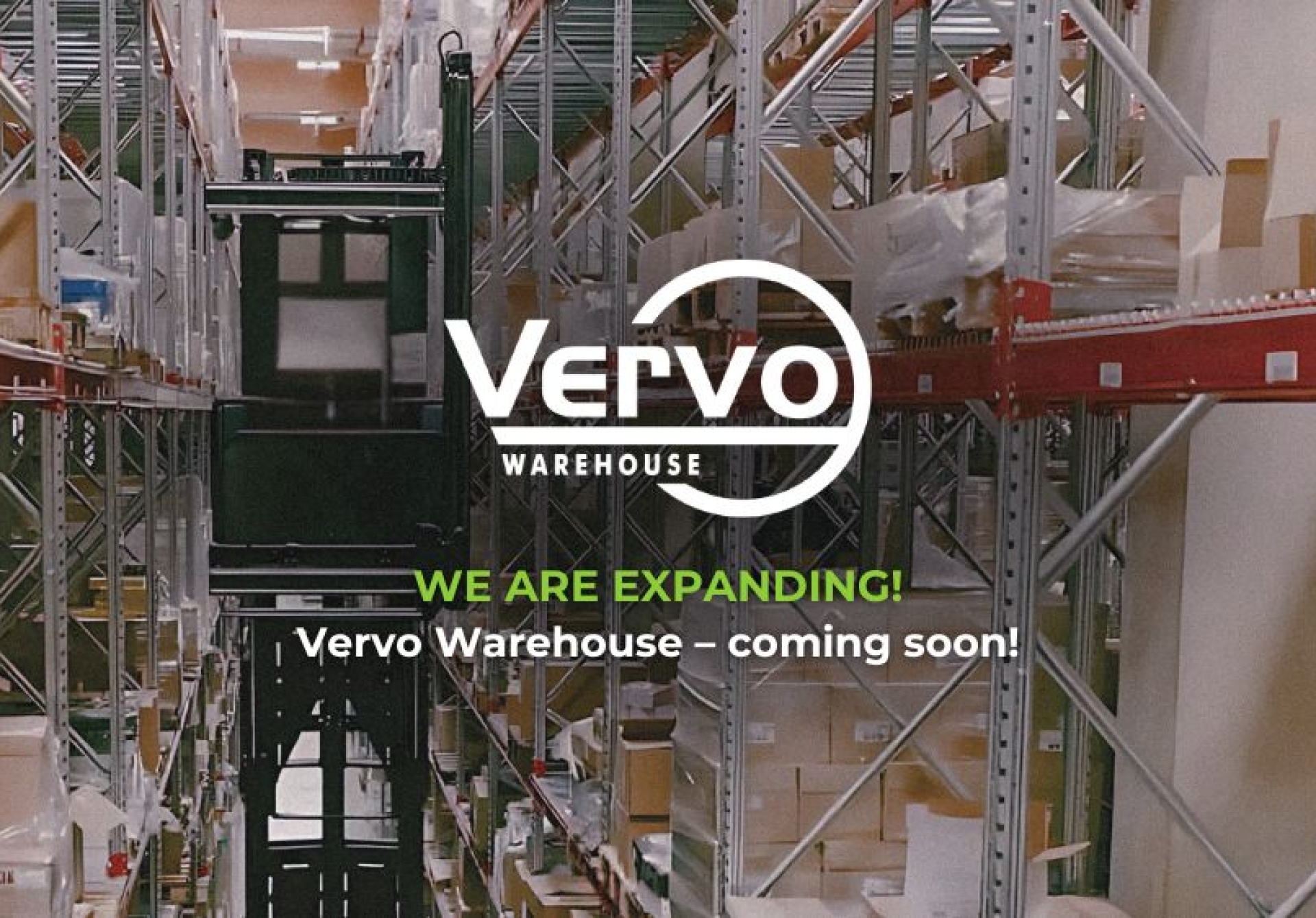 We are expanding! Vervo Warehouse – coming soon! 